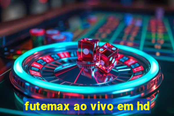 futemax ao vivo em hd